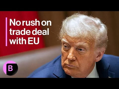 Trump Says He Expects to Reach Trade Deal With EU, But There's No Rush
