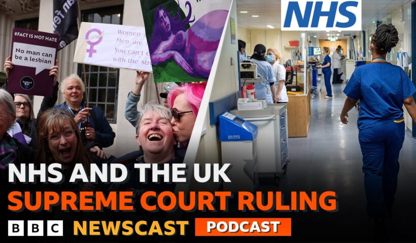 What's the impact of the UK Supreme Court gender ruling on the NHS? | BBC Newscast