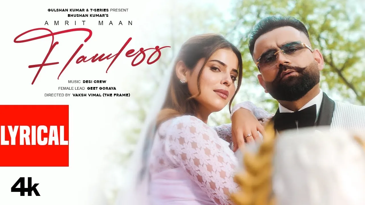 FLAWLESS (Lyrical Video): AMRIT MAAN | GEET GORAYA | NEW PUNJABI SONG | BHUSHAN KUMAR