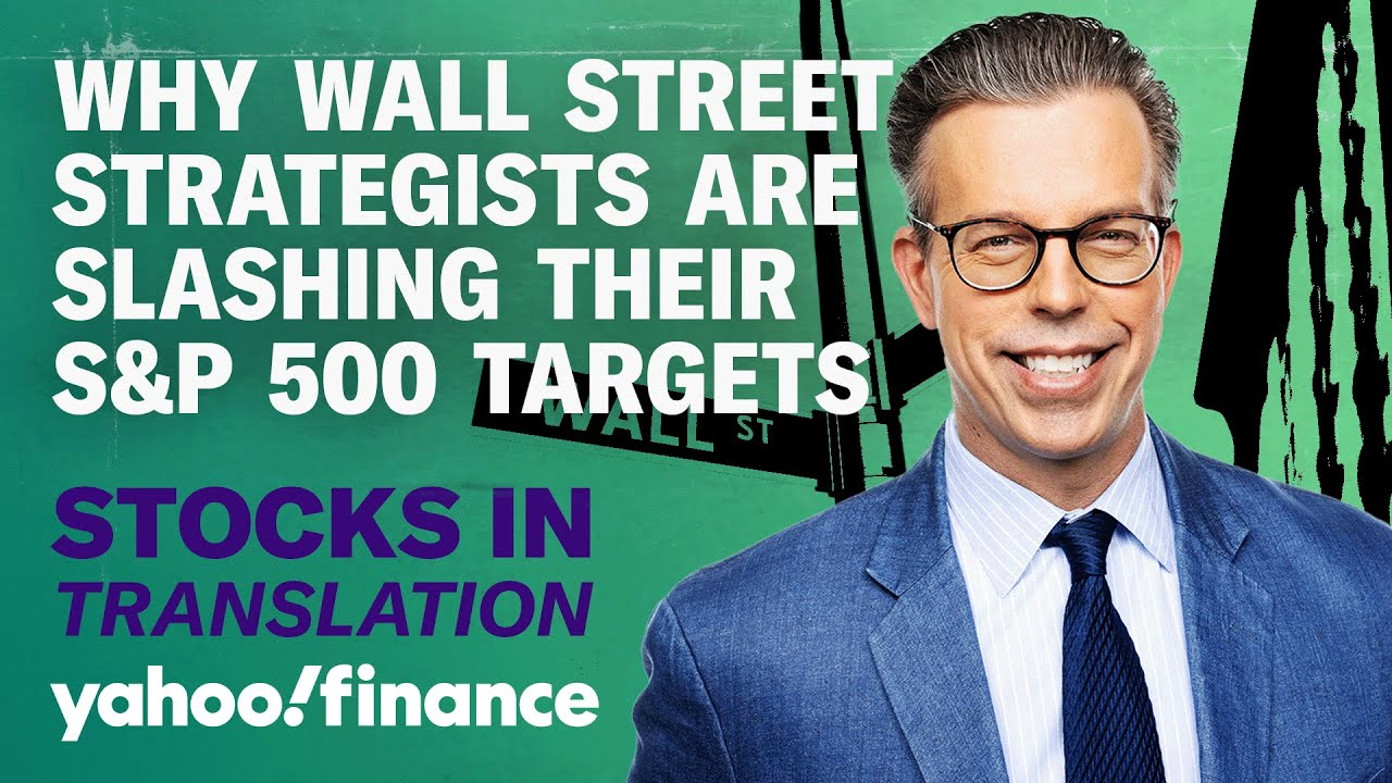 Why Wall Street strategists are slashing their S&P 500 targets