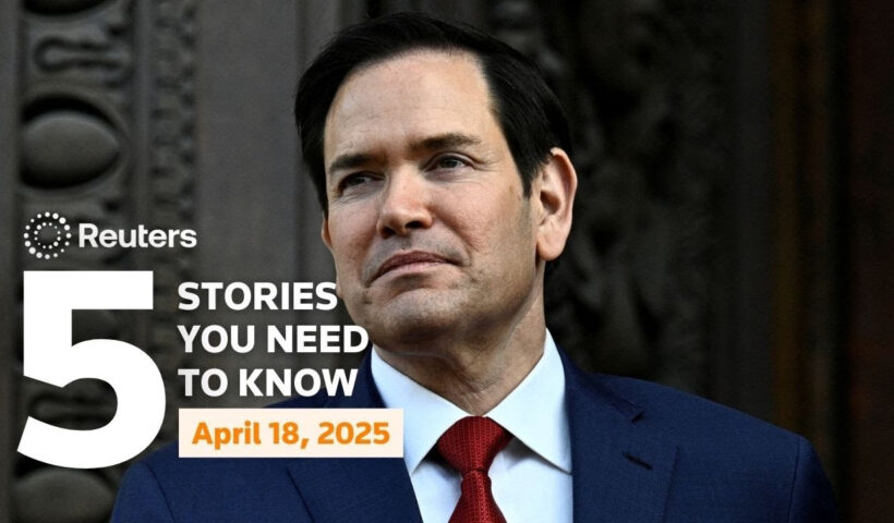 US will abandon Ukraine peace talks if no progress: Rubio - Five stories you need to know | Reuters