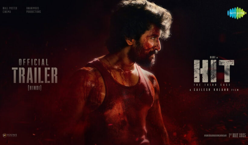 HIT 3 Hindi Trailer | Nani | Sailesh Kolanu | Srinidhi Shetty | In Cinemas May 1st