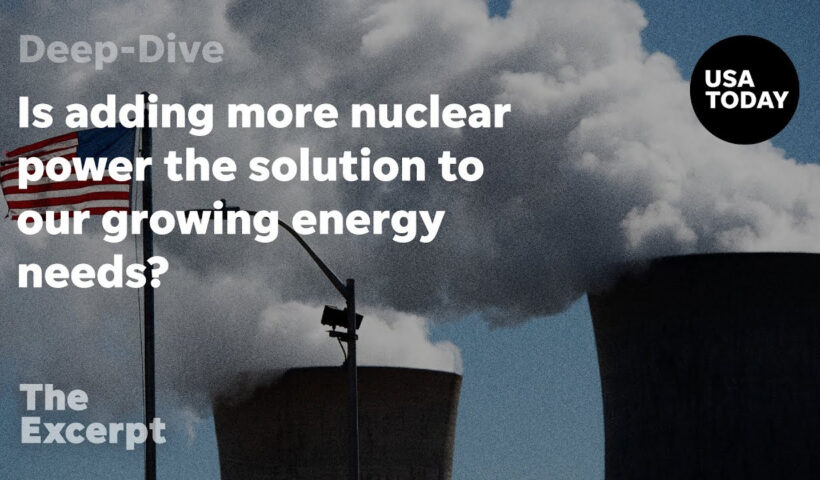 Is adding more nuclear power the solution to our growing energy needs? | The Excerpt