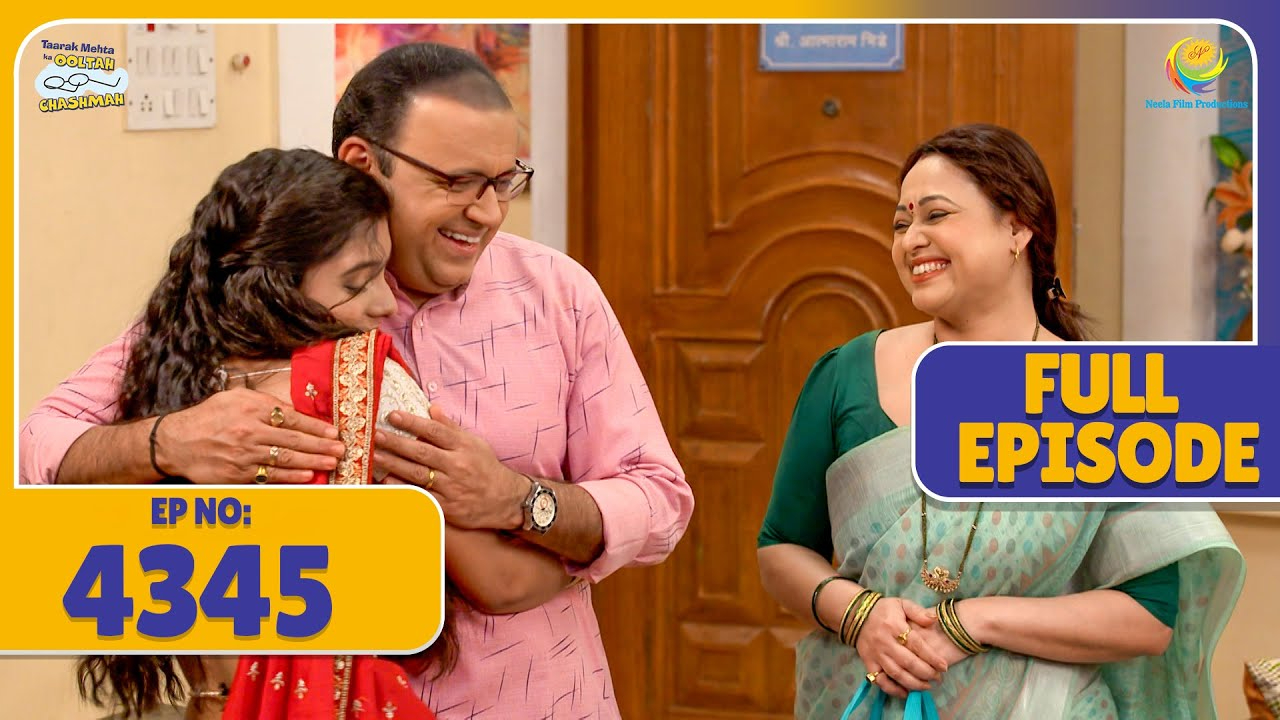 FULL EPISODE! 4345 - Bhide Family ko Hai Sonu par गर्व! | Taarak Mehta Ka Ooltah Chashmah