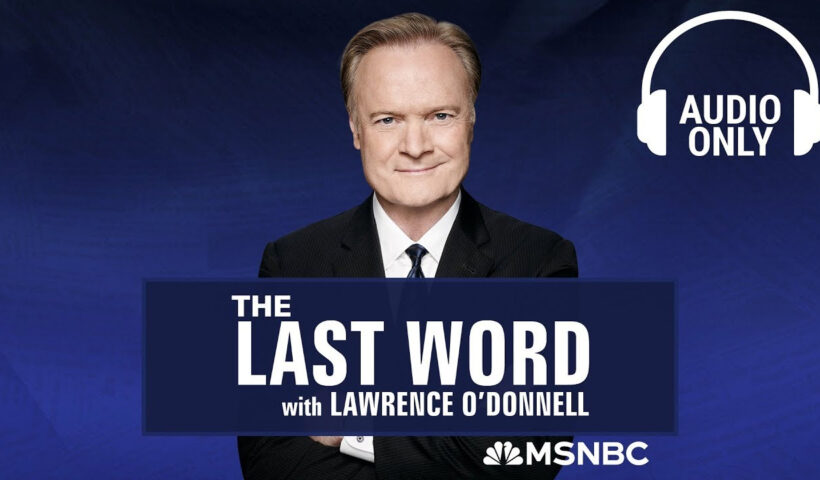 The Last Word With Lawrence O’Donnell - April 18 | Audio Only